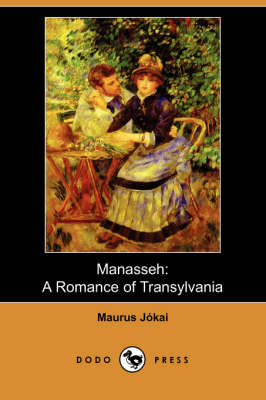 Manasseh: A Romance of Transylvania (Dodo Press) (Paperback)