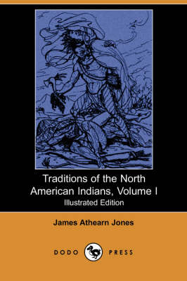 Traditions of the North American Indians, Volume 1 (Paperback)