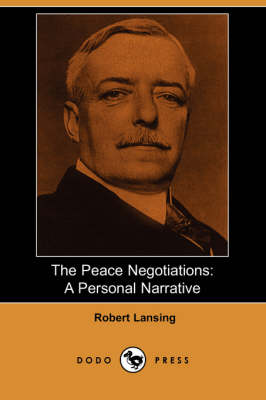 The Peace Negotiations: A Personal Narrative (Dodo Press) (Paperback)