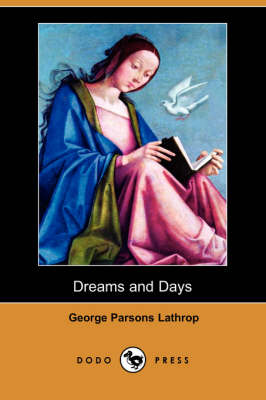 Dreams and Days (Dodo Press) (Paperback)