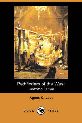 Pathfinders of the West (Illustrated Edition) (Dodo Press) (Paperback)