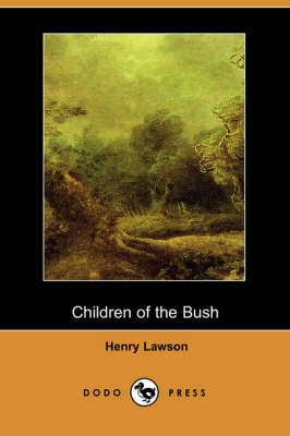 Children of the Bush (Dodo Press) (Paperback)