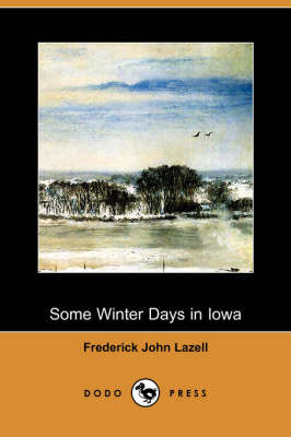 Some Winter Days in Iowa (Dodo Press) (Paperback)