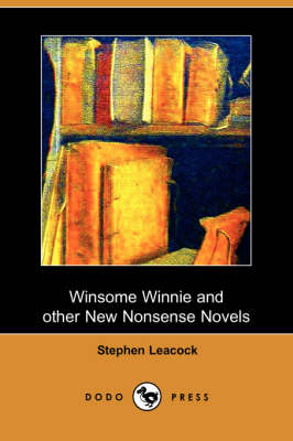 Winsome Winnie and Other New Nonsense Novels (Dodo Press) (Paperback)