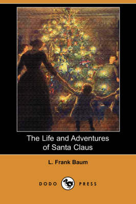 The Life and Adventures of Santa Claus (Dodo Press) (Paperback)