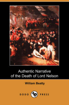 Authentic Narrative of the Death of Lord Nelson (Dodo Press) (Paperback)