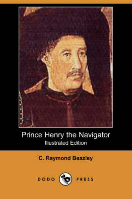 Prince Henry the Navigator (Illustrated Edition) (Dodo Press) (Paperback)