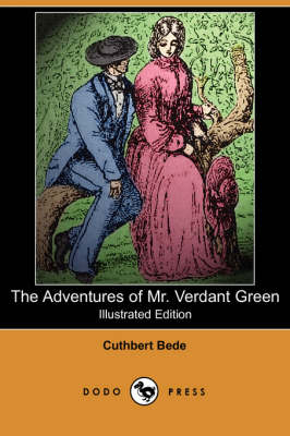 The Adventures of Mr. Verdant Green (Illustrated Edition) (Dodo Press) (Paperback)