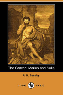 The Gracchi Marius and Sulla (Dodo Press) (Paperback)
