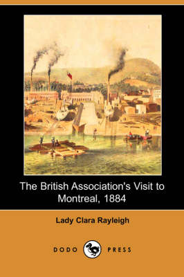 The British Association's Visit to Montreal, 1884 (Dodo Press) (Paperback)