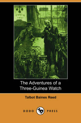 The Adventures of a Three-Guinea Watch (Dodo Press) (Paperback)