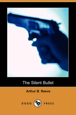 The Silent Bullet (Dodo Press) (Paperback)