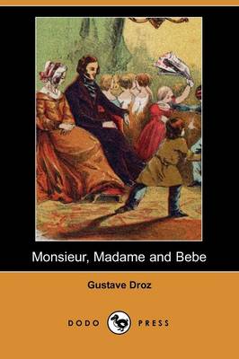 Monsieur, Madame and Bebe (Dodo Press) (Paperback)