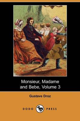 Monsieur, Madame and Bebe, Volume 3 (Dodo Press) (Paperback)