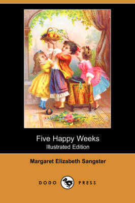 Five Happy Weeks (Illustrated Edition) (Dodo Press) (Paperback)