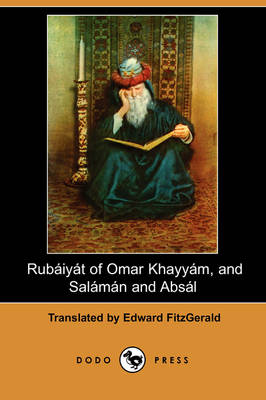 Rubaiyat of Omar Khayyam, and Salaman and Absal (Dodo Press) (Paperback)