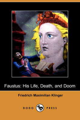 Faustus: His Life, Death, and Doom (Dodo Press) (Paperback)