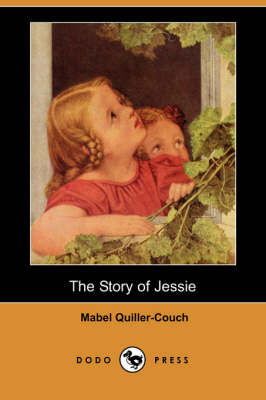 The Story of Jessie (Dodo Press) (Paperback)