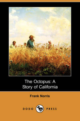 The Octopus: A Story of California (Dodo Press) (Paperback)
