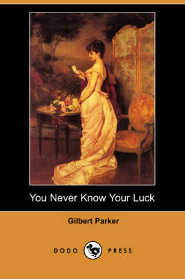 You Never Know Your Luck (Dodo Press) (Paperback)