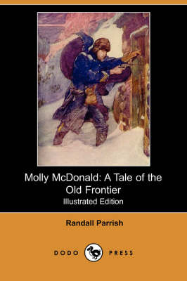 Molly McDonald: A Tale of the Old Frontier (Illustrated Edition) (Dodo Press) (Paperback)