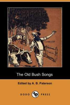 The Old Bush Songs (Dodo Press) (Paperback)