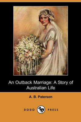 An Outback Marriage: A Story of Australian Life (Dodo Press) (Paperback)