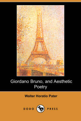Giordano Bruno, and Aesthetic Poetry (Dodo Press) (Paperback)
