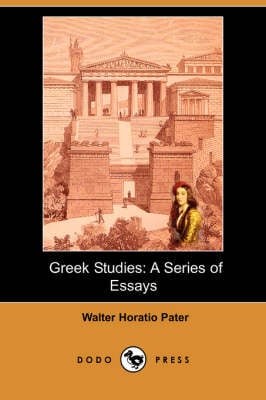 Greek Studies: A Series of Essays (Dodo Press) (Paperback)