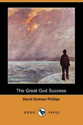 The Great God Success (Dodo Press) (Paperback)