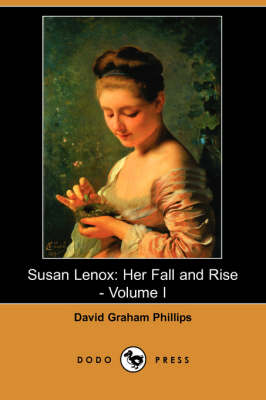 Susan Lenox: Her Fall and Rise - Volume I (Dodo Press) (Paperback)