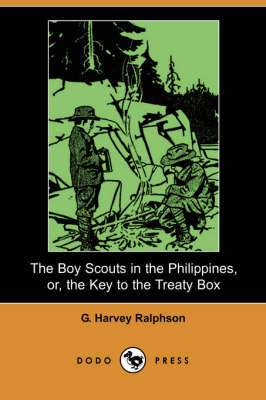 The Boy Scouts in the Philippines, Or, the Key to the Treaty Box (Dodo Press) (Paperback)