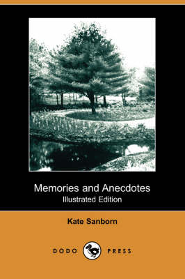 Memories and Anecdotes (Illustrated Edition) (Dodo Press) (Paperback)