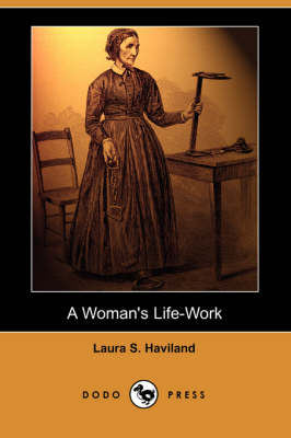 A Woman's Life-Work (Dodo Press) (Paperback)