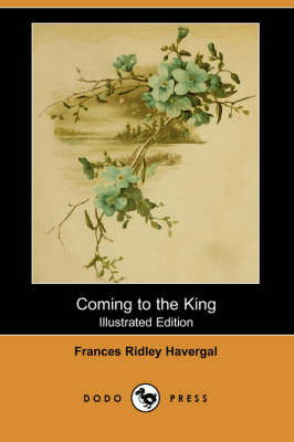 Coming to the King (Illustrated Edition) (Dodo Press) (Paperback)