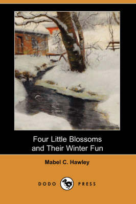 Four Little Blossoms and Their Winter Fun (Dodo Press) (Paperback)