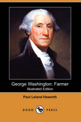 George Washington: Farmer (Illustrated Edition) (Dodo Press) (Paperback)