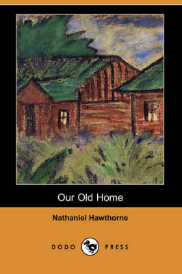 Our Old Home (Dodo Press) (Paperback)