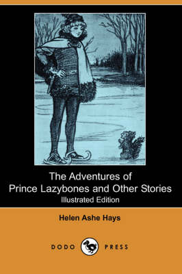 The Adventures of Prince Lazybones and Other Stories (Illustrated Edition) (Dodo Press) (Paperback)
