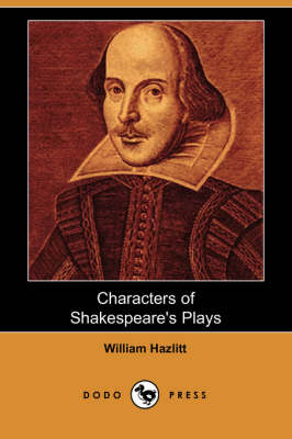 Characters of Shakespeare's Plays (Dodo Press) (Paperback)