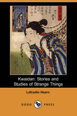 Kwaidan: Stories and Studies of Strange Things (Dodo Press) (Paperback)