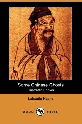 Some Chinese Ghosts (Illustrated Edition) (Dodo Press) (Paperback)