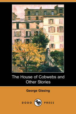 The House of Cobwebs and Other Stories (Dodo Press) (Paperback)