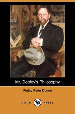 Mr. Dooley's Philosophy (Dodo Press) (Paperback)