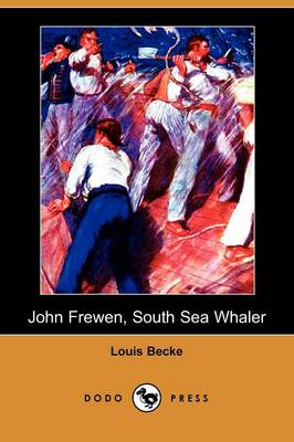 John Frewen, South Sea Whaler (Dodo Press) (Paperback)