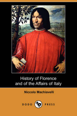 History of Florence and of the Affairs of Italy (Dodo Press) (Paperback)