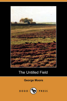 The Untilled Field (Dodo Press) (Paperback)
