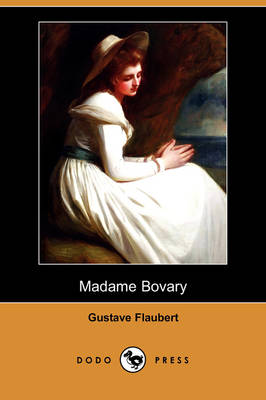 Madame Bovary (Dodo Press) (Paperback)