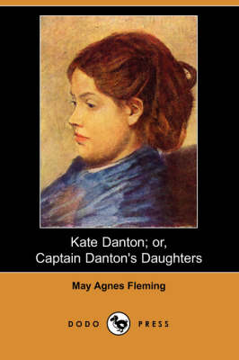 Kate Danton; Or, Captain Danton's Daughters (Dodo Press) (Paperback)