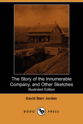The Story of the Innumerable Company, and Other Sketches (Illustrated Edition) (Dodo Press) (Paperback)